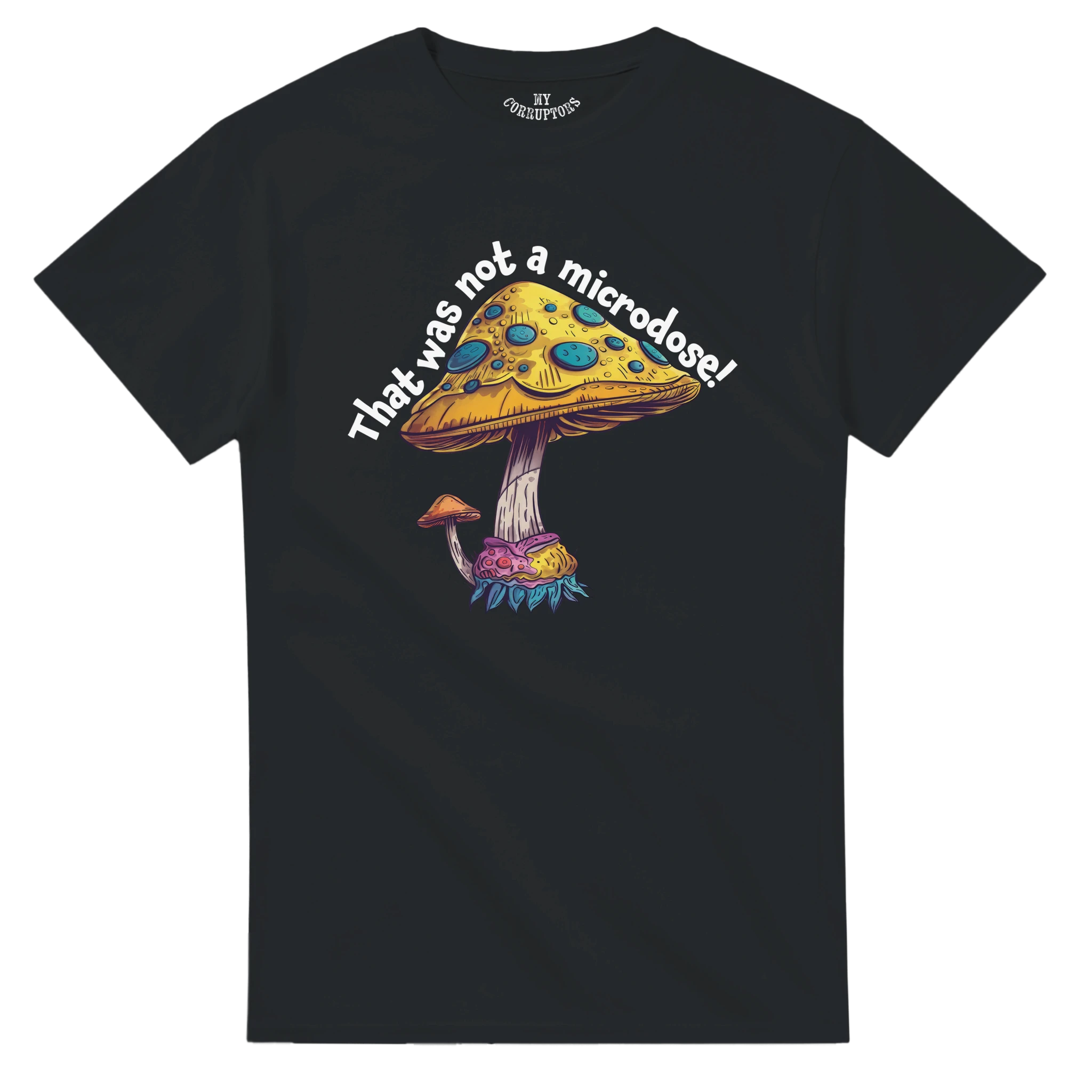 Black t-shirt featuring a funny Thats Not a Microdose mushroom design with a humorous illustration